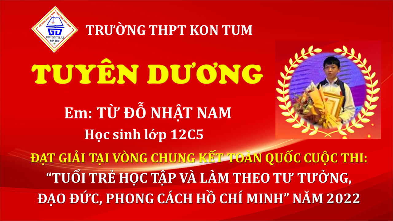 Tuyên dương thí sinh xuất sắc của tỉnh Kon Tum đạt giải tại vòng Chung kết cấp quốc gia cuộc thi "Tuổi trẻ học tập và làm theo tư tưởng, đạo đức, phong cách Hồ Chí Minh" năm 2022.