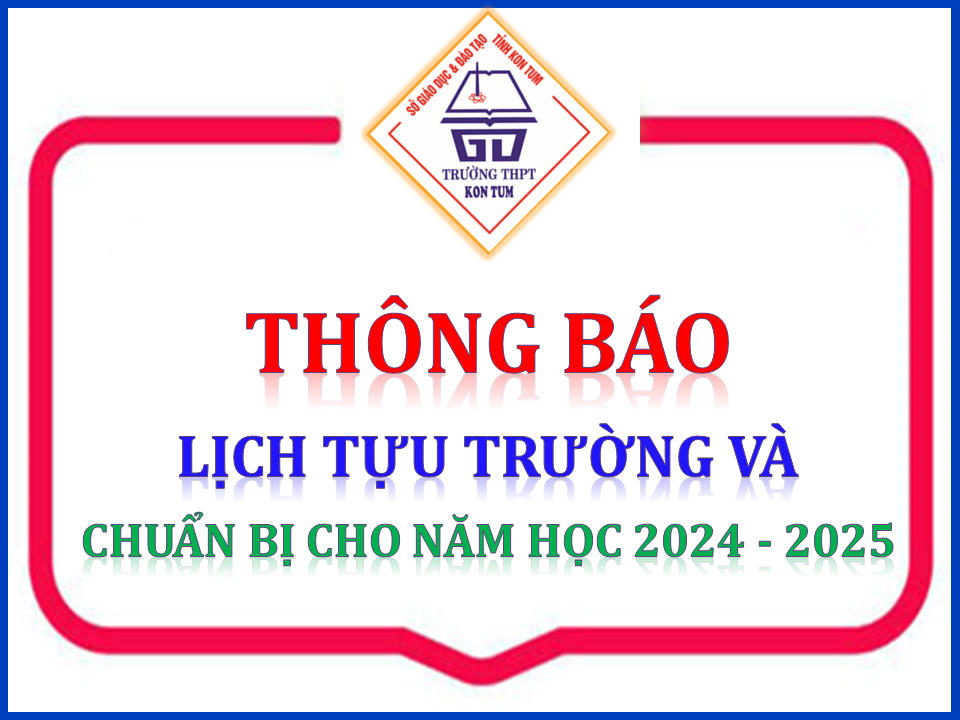 THÔNG BÁO THỜI GIAN TỰU TRƯỜNG VÀ CHUẨN BỊ CHO NĂM HỌC 2024 - 2025